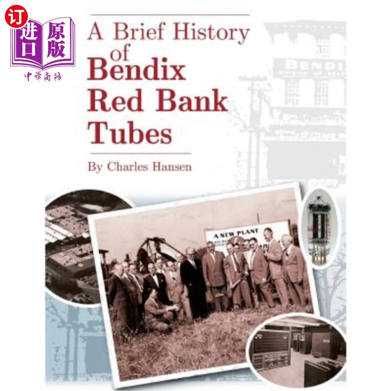 海外直订A Brief History of Bendix Red Bank Tubes本迪克斯红岸管简史