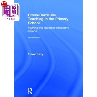 海外直订Cross-Curricular Teaching in the Primary School: Planning and Facilitating Imagi 小学跨课程教学:策划与促进