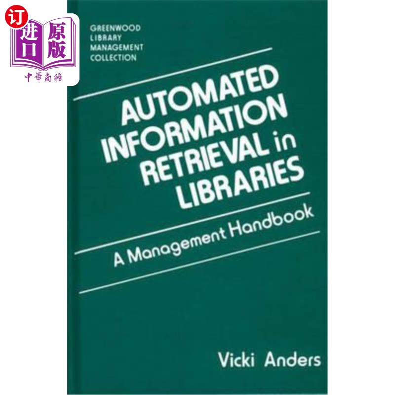 海外直订Automated Information Retrieval in Libraries: A Management Handbook 图书馆自动化信息检索:管理手册