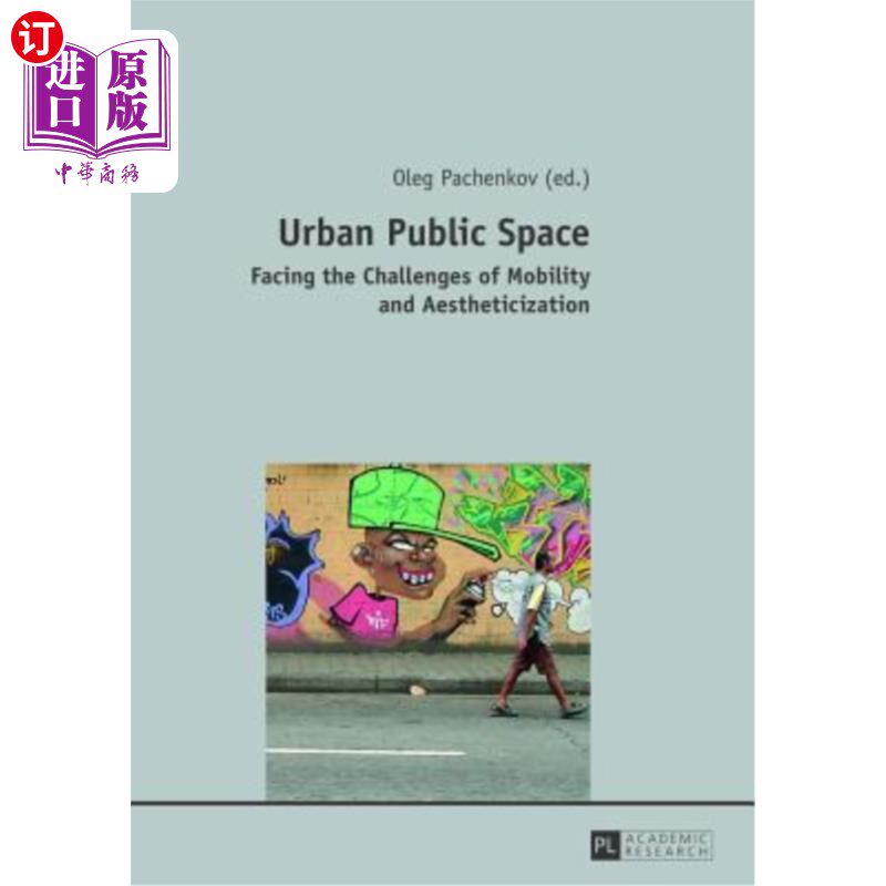 海外直订Urban Public Space: Facing the Challenges of Mobility and Aestheticization 城市公共空间:面临移动性和审美化