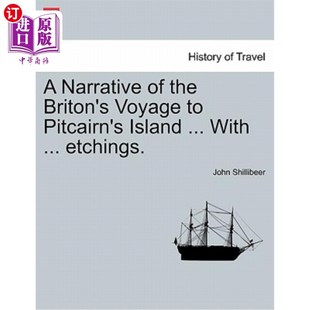 海外直订A Narrative of the Briton's Voyage to Pitcairn's Island ... with ... Etchings. 英国人前往皮特凯恩岛的航行故