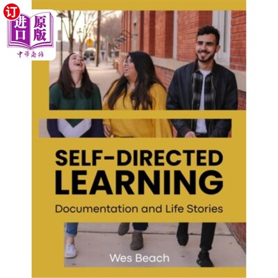 海外直订Self-Directed Learning: Documentation and Life Stories 自我导向学习：文献和生活故事