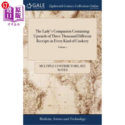 海外直订医药图书The Lady's Companion Containing Upwards of Three Thousand Different Receipts in  《夫人的伴侣》里面