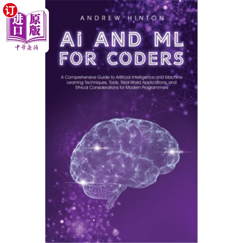 海外直订AI and ML for Coders: A Comprehensive Guide to Artificial Intelligence and Machi 面向程序员的人工智能和机器