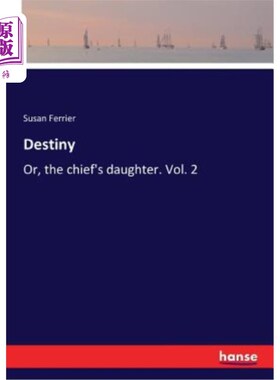 海外直订Destiny: Or, the chief's daughter. Vol. 2 命运：或者，酋长的女儿。第二卷