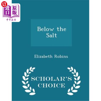 海外直订Below the Salt - Scholar's Choice Edition 盐下书生精选版