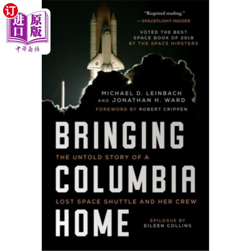 海外直订Bringing Columbia Home: The Untold Story of a Lost Space Shuttle and Her Crew 把哥伦比亚带回家:一架失踪的航