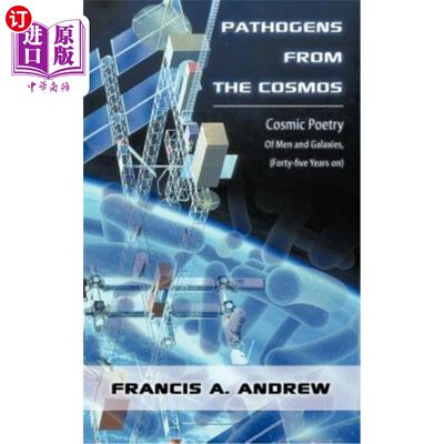 海外直订Pathogens from the Cosmos: Cosmic Poetry of Men and Galaxies, Forty-Five Years o 来自宇宙的病原体：人类和星