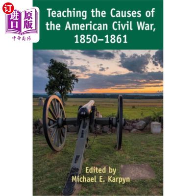 海外直订Teaching the Causes of the American Civil War, 1850-1861 讲授美国内战起因(1850-1861年