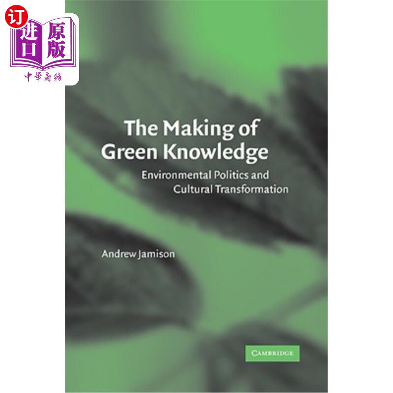 海外直订The Making of Green Knowledge: Environmental Politics and Cultural Transformatio 绿色知识的创造：环境政治与文化