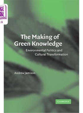 海外直订The Making of Green Knowledge: Environmental Politics and Cultural Transformatio 绿色知识的创造：环境政治与文化