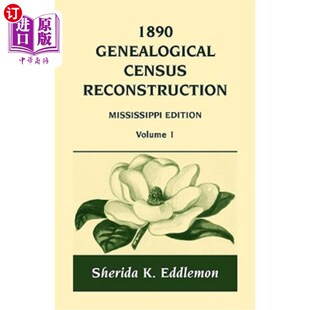 Reconstruction Mississippi Volume 海外直订1890 1890年家谱普查重建：密西西比 Census 第一卷 Genealogical