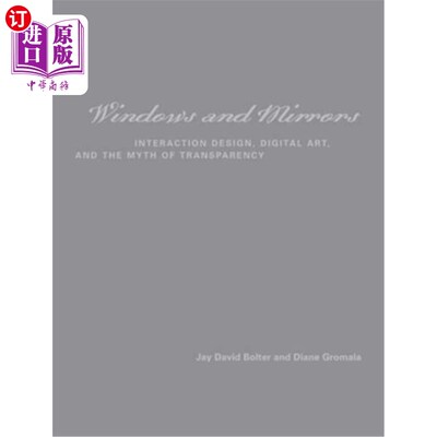 海外直订Windows and Mirrors: Interaction Design, Digital Art, and the Myth of Transparen 《窗户与镜子:交互设计、数
