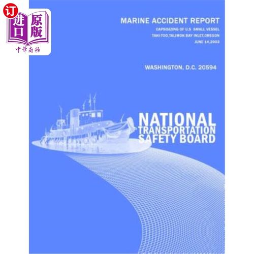 海外直订Capsizing of U.S. Small Passenger Vessel Taki-Tooo, Tillamook Bay Inlet, Oregon  美国小客轮Taki