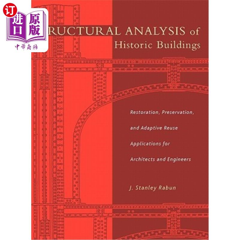 海外直订Structural Analysis of Historic Buildings: Restoration, Preservation, and Adapti 历史建筑结构分析:建筑师和