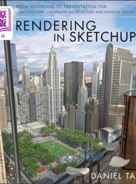 海外直订Rendering in Sketchup: From Modeling to Presentation for Architecture, Landscape Sketchup中的