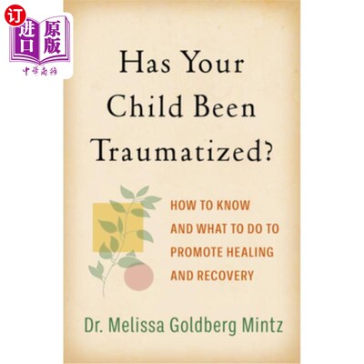 海外直订医药图书Has Your Child Been Traumatized?: How to Know and What to Do to Promote Healing  你的孩子受过精神创