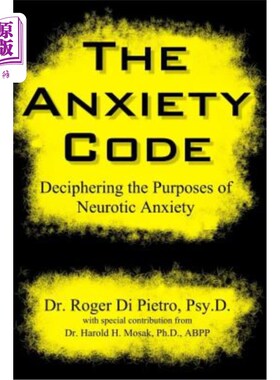 海外直订The Anxiety Code: Deciphering the Purposes of Neurotic Anxiety 焦虑代码：解读神经性焦虑的目的