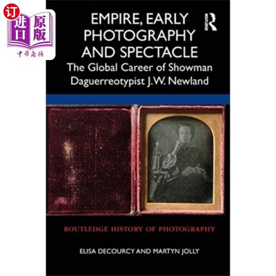 海外直订Empire, Early Photography and Spectacle 《帝国，早期摄影与奇观