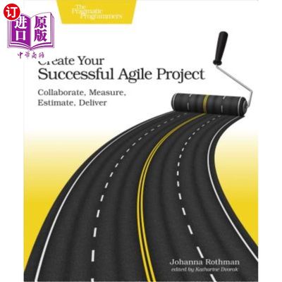 海外直订Create Your Successful Agile Project: Collaborate, Measure, Estimate, Deliver 创建成功的敏捷项目：协作、测量、评