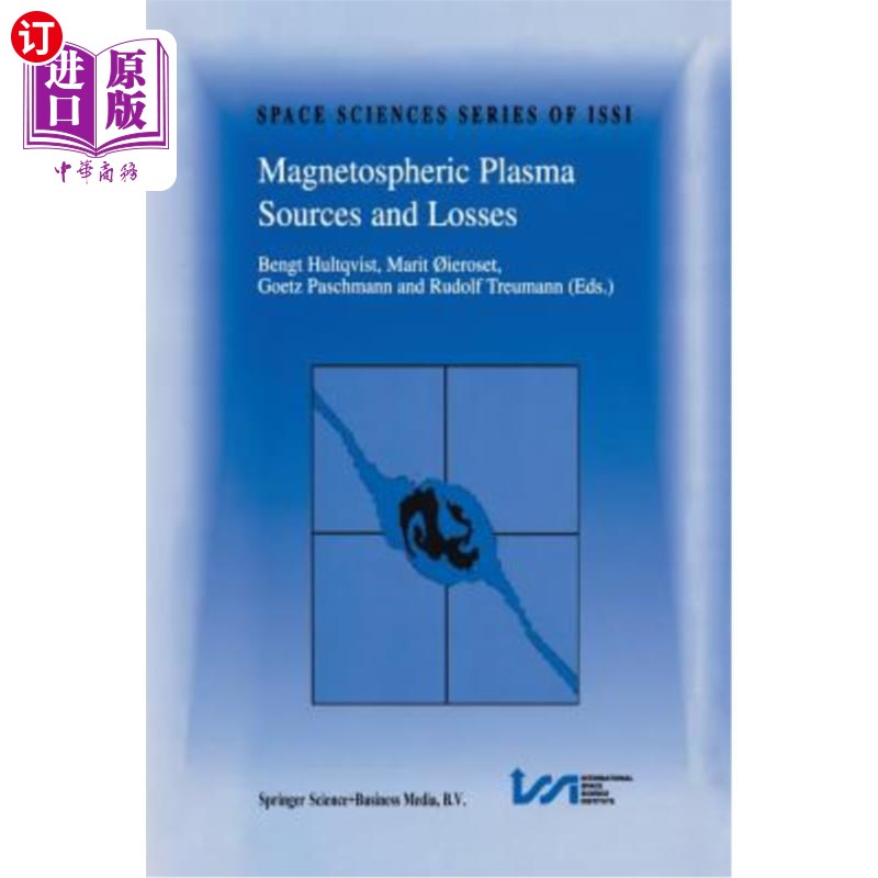 海外直订Magnetospheric Plasma Sources and Losses: Final Report of the Issi Study Project 磁层等离子体源和损耗:Issi