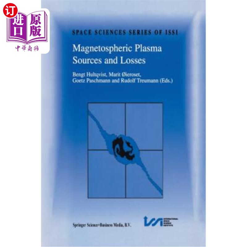 海外直订Magnetospheric Plasma Sources and Losses: Final Report of the Issi Study Project磁层等离子体源和损耗:Issi