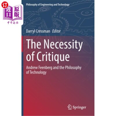 海外直订The Necessity of Critique: Andrew Feenberg and the Philosophy of Technology 批判的必要性:安德鲁·芬伯格与技