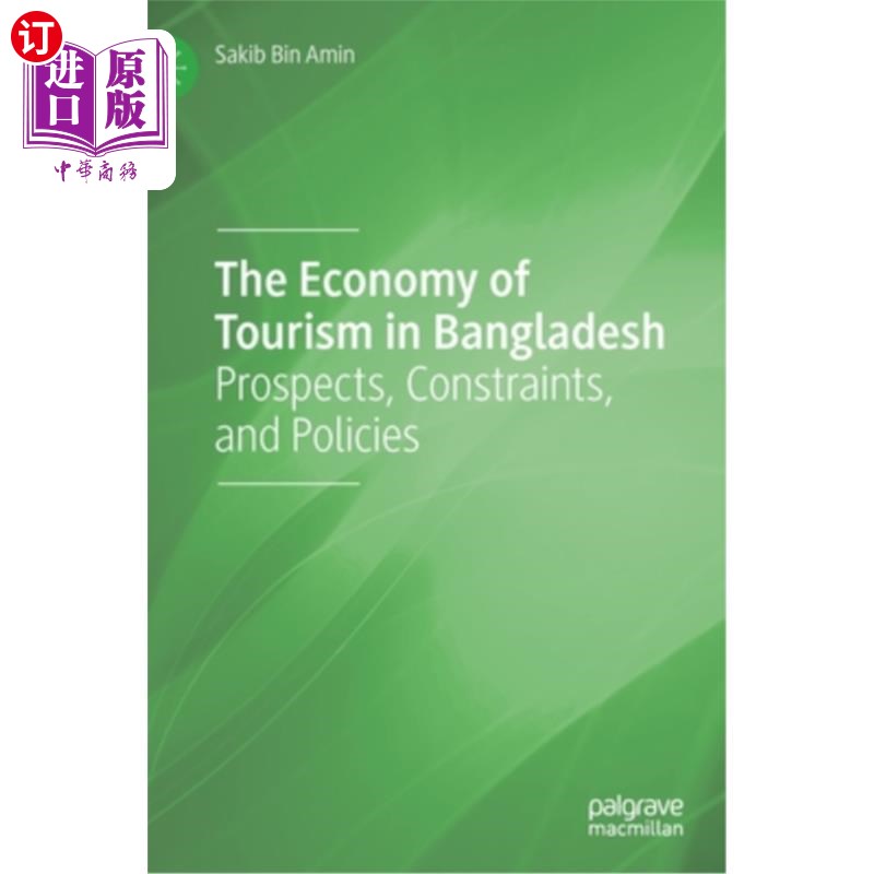 海外直订The Economy of Tourism in Bangladesh: Prospects, Constraints, and Policies 孟加拉国旅游经济:前景、制约因素和政策