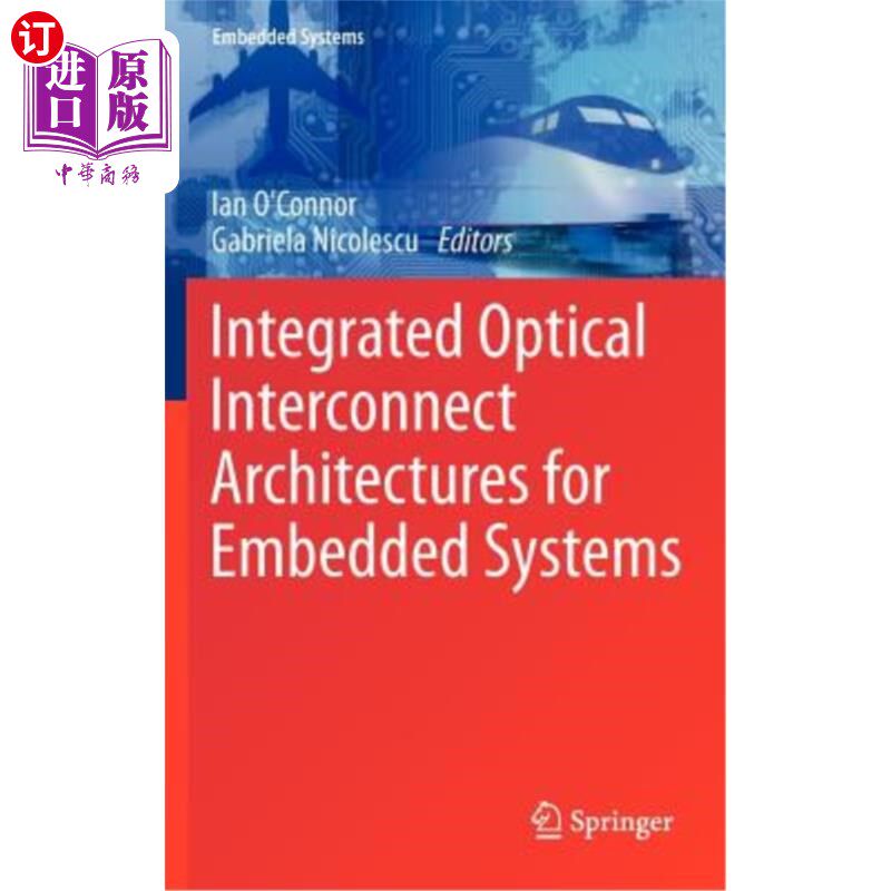 海外直订Integrated Optical Interconnect Architectures for Embedded Systems 嵌入式系统的集成光互连体系结构