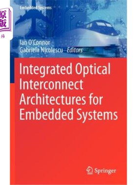 海外直订Integrated Optical Interconnect Architectures for Embedded Systems 嵌入式系统的集成光互连体系结构