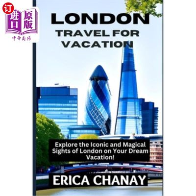 海外直订London Travel for Vacation: Explore the Iconic and Magical Sights of London on Y 伦敦度假旅行:在你的梦想假