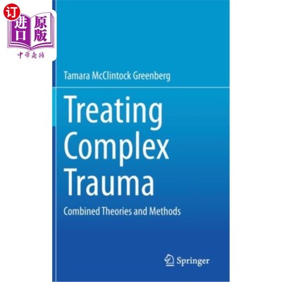 海外直订医药图书Treating Complex Trauma: Combined Theories and Methods 复杂创伤的治疗:理论与方法相结合