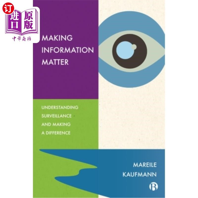 海外直订Making Information Matter: Understanding Surveillance and Making a Difference Making Inform