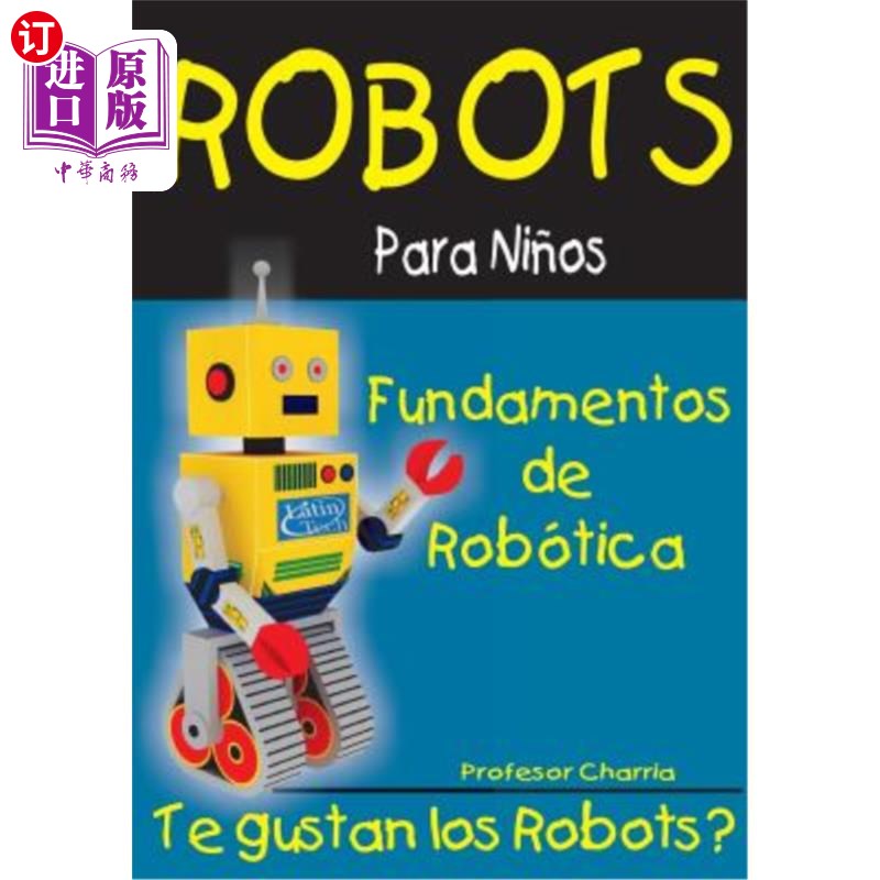 海外直订Fundamentos de Robotica: Diversion para Grandes y Chicos 机器人基础:转移注意力