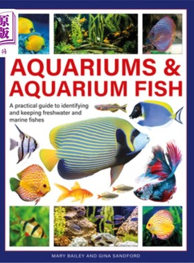海外直订Aquariums & Aquarium Fish: A Practical Guide to Identifying and Keeping Freshwat 水族馆和观赏鱼:识别和保持