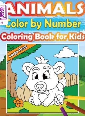 海外直订Large Print Color by Number Animals Coloring Book for Kids: Perfect and Easy Col 大印刷颜色数字动物着色书的