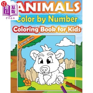 海外直订Large Print Color by Number Animals Coloring Book for Kids: Perfect and Easy Col 大印刷颜色数字动物着色书的