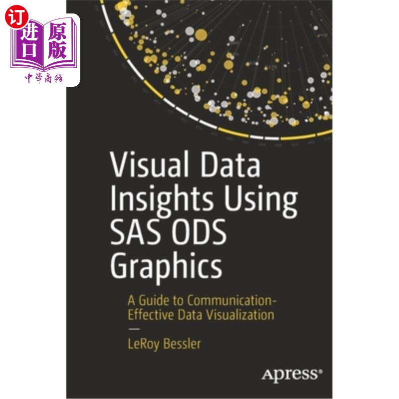 海外直订Visual Data Insights Using SAS Ods Graphics: A Guide to Communication-Effective  使用SAS Ods图