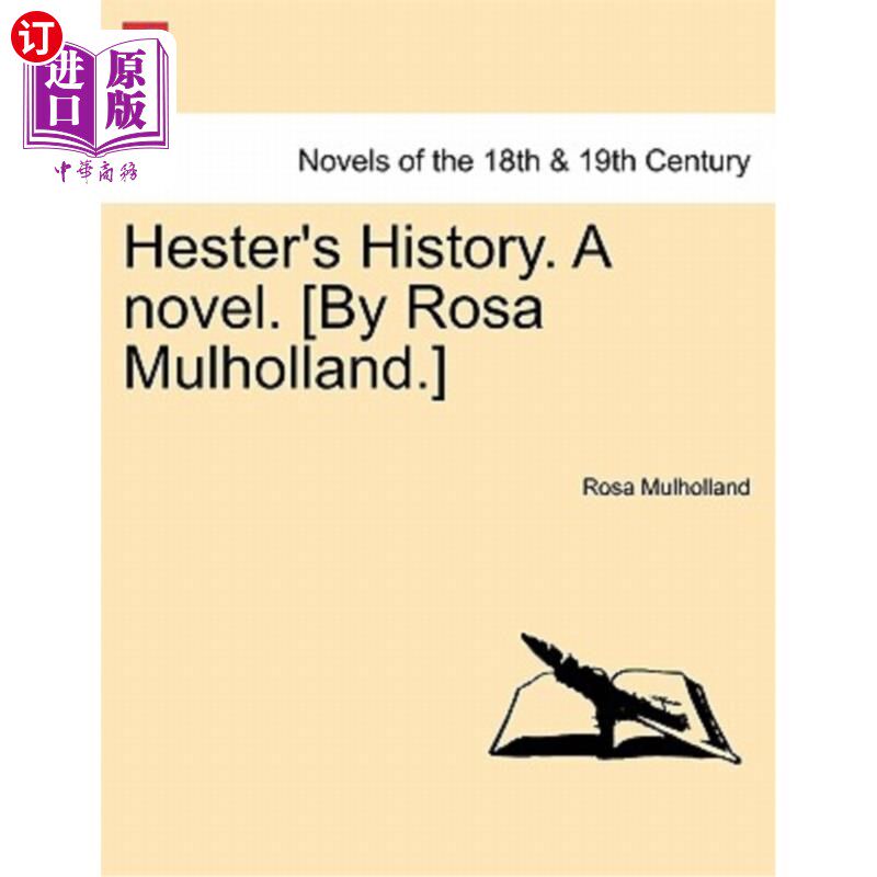 海外直订Hester's History. a Novel. [By Rosa Mulholland.] 海丝特的历史。一本小说。(Rosa穆赫兰。)