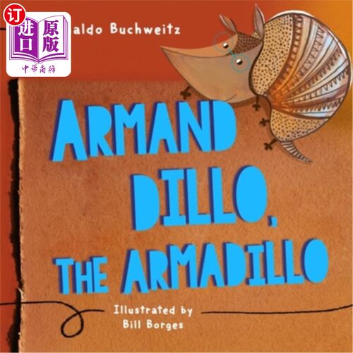 海外直订Armand Dillo the Armadillo 犰狳Armand Dillo