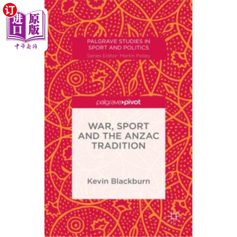 海外直订War, Sport and the Anzac Tradition 战争、体育和澳新军团传统