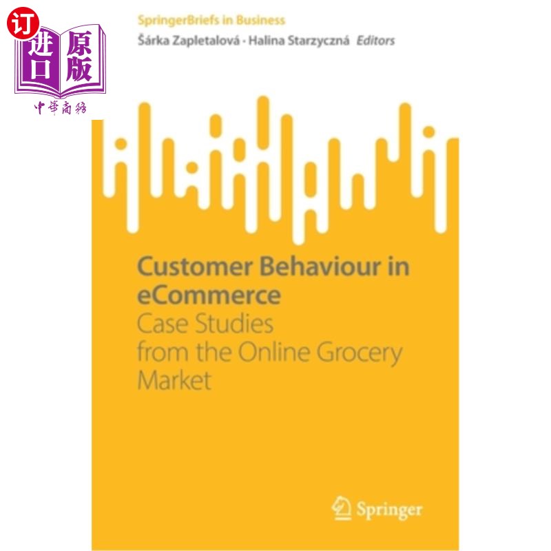 海外直订Customer Behaviour in Ecommerce: Case Studies from the Online Grocery Market 电子商务中的顾客行为:来自在线