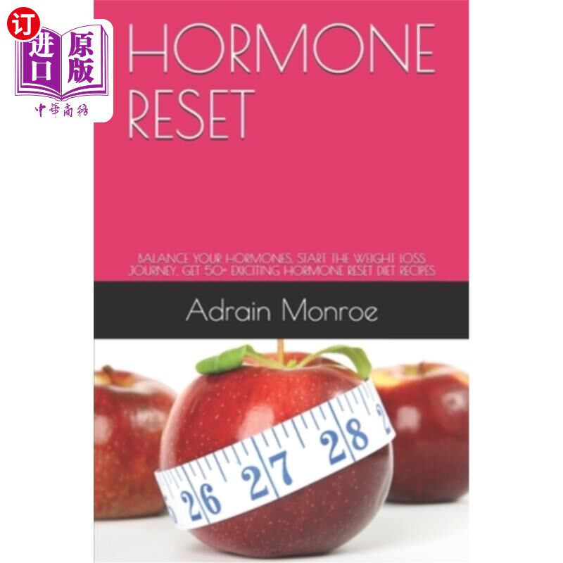 海外直订医药图书Hormone Reset: Balance Your Hormones, Start the Weight Loss Journey, Get 50+ Exi 激素重置：平衡你的