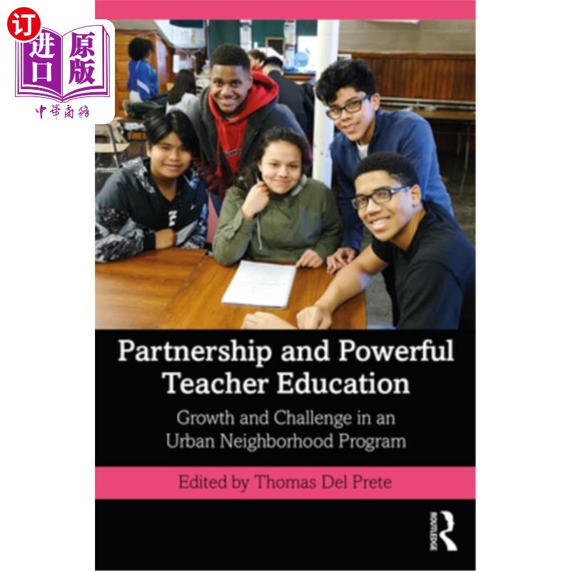海外直订Partnership and Powerful Teacher Education: Growth and Challenge in an Urban Nei 伙伴关系和强大的教师教育：