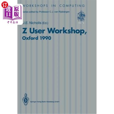 海外直订Z User Workshop, Oxford 1990: Proceedings of the Fifth Annual Z User Meeting, Ox 1990年牛津Z用户讲习班:第
