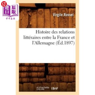 Relations 1897年 法德文学关系史 Histoire Des Entre Littéraires éd.1897 海外直订法语 Allemagne France