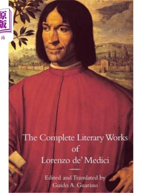 海外直订The Complete Literary Works of Lorenzo de' Medici, The Magnificent 洛伦佐·德·梅第奇的完整文学作品，壮丽的