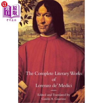 海外直订The Complete Literary Works of Lorenzo de' Medici, The Magnificent 洛伦佐·德·梅第奇的完整文学作品，壮丽的