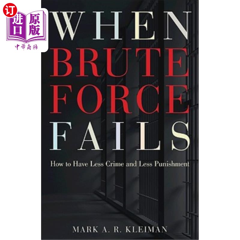 海外直订When Brute Force Fails: How to Have Less Crime and Less Punishment当蛮力失败时：如何减少犯罪和减少惩罚