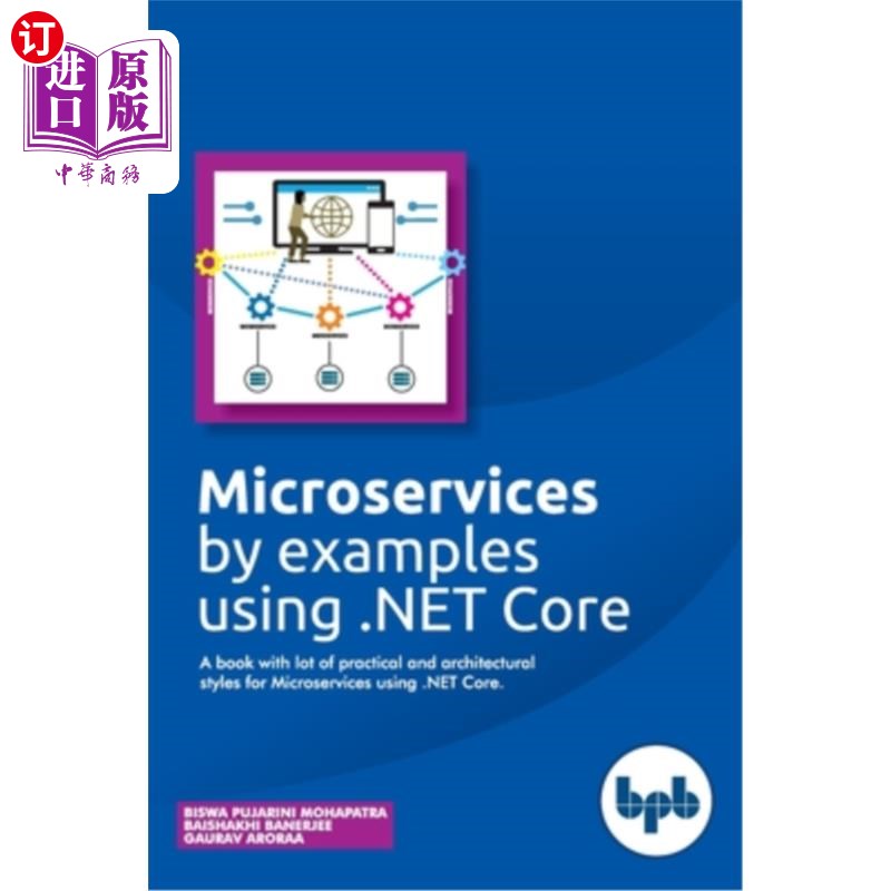 海外直订Microservices by examples using .NET Core: A book with lot of practical and arch 微服务的例子使用。N